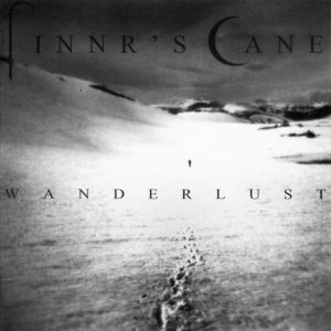 FINNR'S CANE "Wanderlust"
