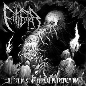 FILTHEATER "Blight of Sempiternal Putrefaction"​