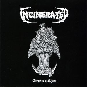 INCINERATED "Enshrine In Chaos"