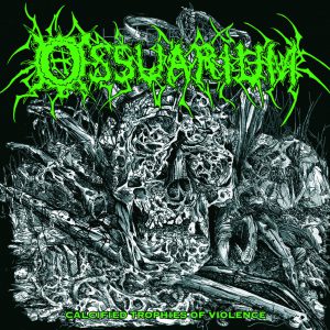OSSUARIUM "Calcified Trophies of Violence" [digipak]
