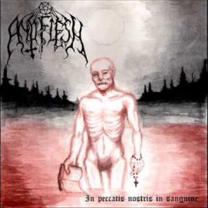 ANTIFLESH - In Peccatis Nostris In Sanguine