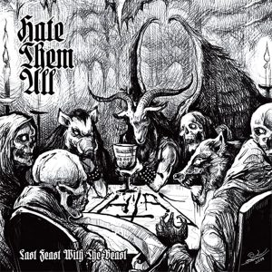 HATE THEM ALL "Last Feast With The Beast"