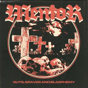MENTOR "Guts, Graves and Blasphemy"