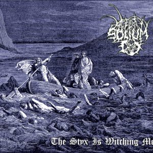 SOLIUM "The Styx Is Witching Me" [digipak]
