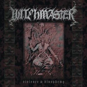 WITCHMASTER "Violence & Blasphemy"