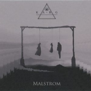 KARG "Malstrom" [digipak]