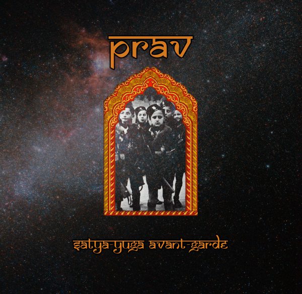 PRAV Satya-Yuga Avant-Garde