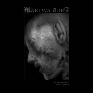 MARTWA AURA "Morbus Animus"