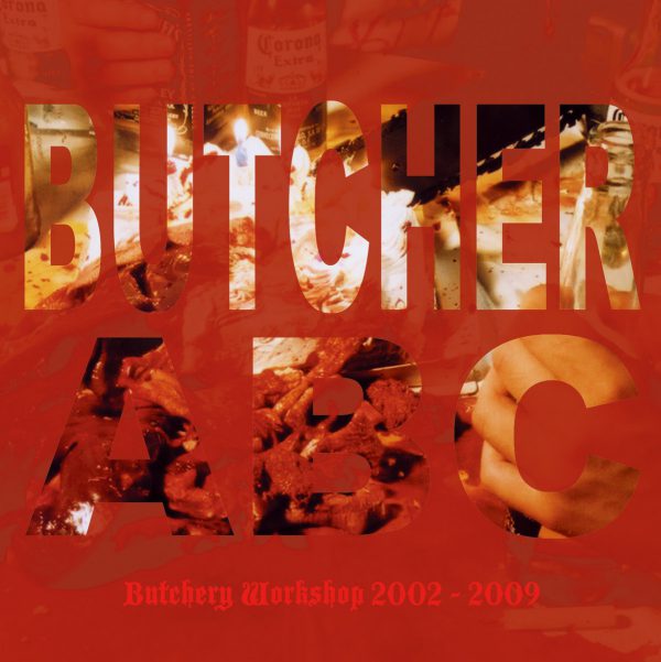 Butchery Workshop 2002 - 2009