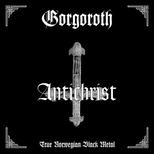 GORGOROTH "Antichrist"