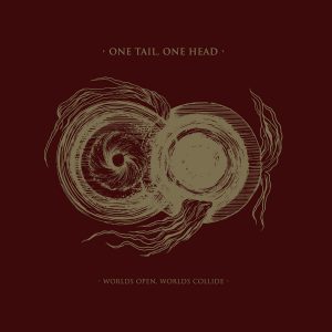 ONE TAIL, ONE HEAD "Worlds Open, Worlds Collide" [digipak]