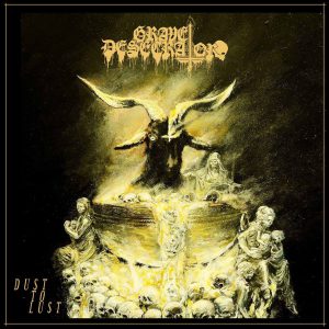 GRAVE DESECRATOR "Dust To Lust"