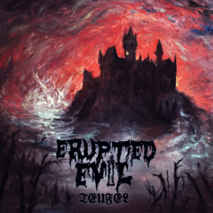 ERUPTED EVIL „Teufel"