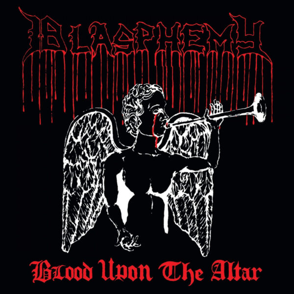 BLASPHEMY Blood Upon The Altar + Bonus