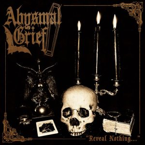 ABYSMAL GRIEF Reveal Nothing