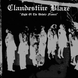 CLANDESTINE BLAZE Night of the Unholy Flames