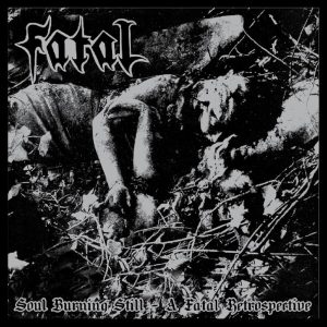 FATAL Soul Burning Still A Fatal Retrospective