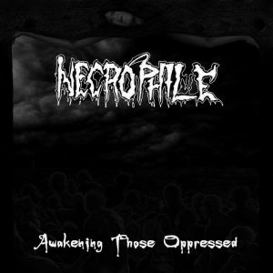 NECROPHILE Awakening Those Oppressed CD