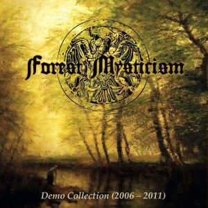 FOREST MYSTICISM Demo Collection 2006 2011